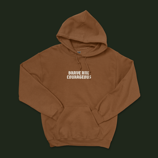 Brave & Courageous Hoodie